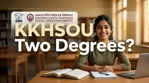 Can You Pursue Two Degrees with KKHSOU Distance Education?