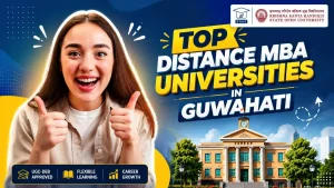 Top Distance MBA Universities in Guwahati