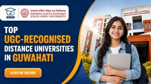 Top UGC-Recognised Distance Universities in Guwahati